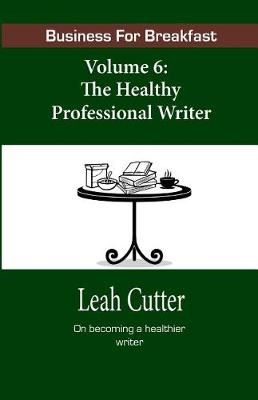 Business for Breakfast, Volume 6 By Leah Cutter 9781943663637
