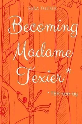Becoming Madame Texier 9781943741168 (Paperback)