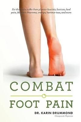 Combat Foot Pain By Karin Veronika Drummond DC 9781943753215