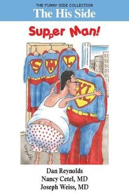 The His Side: Supper Man! : The Funny Side Collection By Reynolds, Dan
