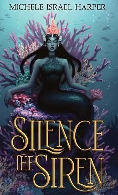 Silence the Siren: Book Two of the Beast Hunters 9781943788545