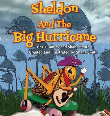 Sheldon And The Big Hurricane By Chris Gantry, Shana Smith (Hardback)