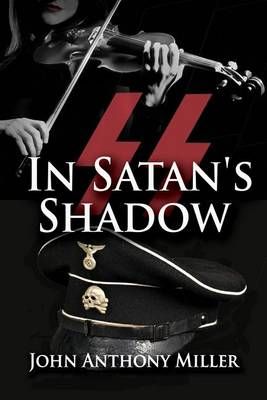 In Satan's Shadow By John Anthony Miller 9781943789214 (Paperback)