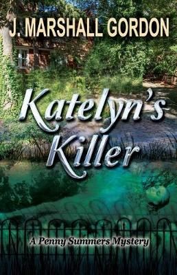 Katelyn's Killer By Gordon, J. Marshall 9781943789498 (Paperback)