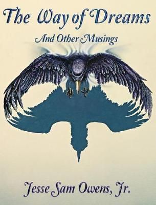 The Way of Dreams: And Other Musings By Owens, Jesse Sam (Hardback)