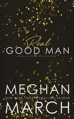 Real Good Man By Meghan March 9781943796779 (Paperback)