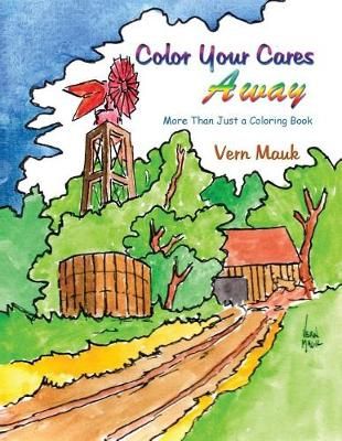 Color Your Cares Away By Vern Mauk 9781943837694 (Paperback)