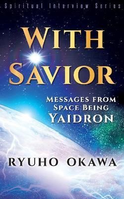 With Savior By Ryuho Okawa 9781943869947 (Paperback)