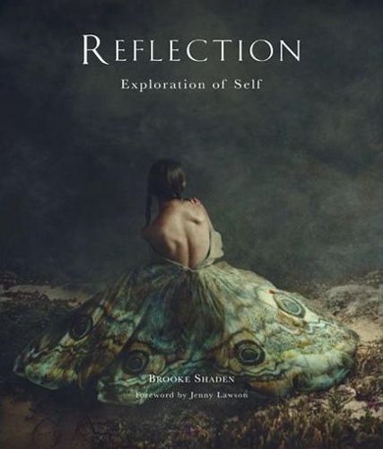 Reflection By Brooke Shaden 9781943876150 (Hardback)