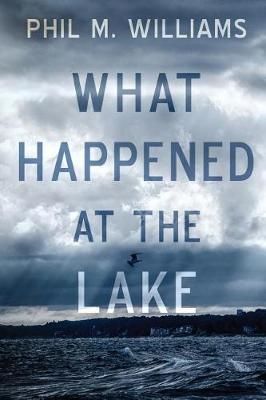 What Happened at the Lake By Williams 9781943894383 (Paperback)