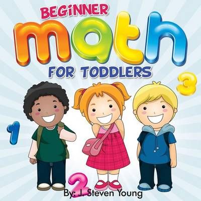 Beginner Math for Toddlers By J Steven Young 9781943924066 (Paperback)
