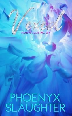 Vexed (Iron Bulls MC #4) By Slaughter 9781943950850 (Paperback)