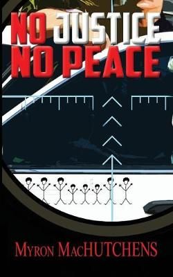 No Justice, No Peace By Myron Machutchens 9781943958450 (Paperback)
