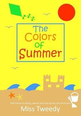 The Colors of Summer By Tweedy 9781943960118 (Paperback)