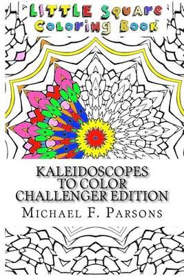 Kaleidoscopes to Color By Michael F Parsons 9781944065256 (Paperback)
