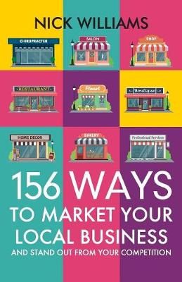 156 Ways To Market Your Local Business By Nick Williams 9781944066239