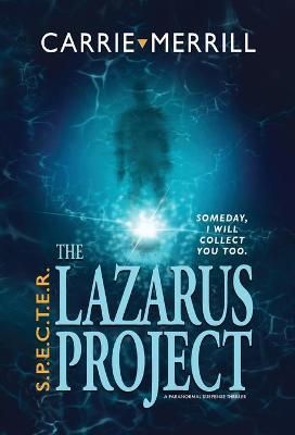 S.P.E.C.T.E.R. - The Lazarus Project By Merrill 9781944072568