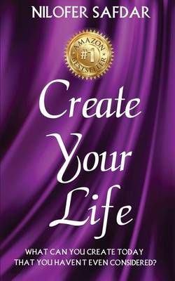 Create Your Life By Nilofer Safdar 9781944171087 (Paperback)