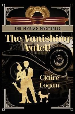 The Vanishing Valet! By Logan, Claire 9781944223373 (Paperback)