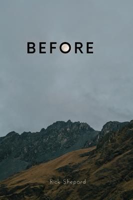 Before By Rick Shepard 9781944253547 (Paperback)