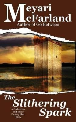 The Slithering Spark By Meyari McFarland 9781944269814 (Paperback)