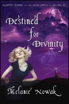 Destined for Divinity By Melanie Nowak 9781944303006 (Paperback)