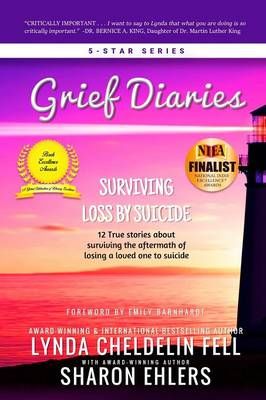 Grief Diaries: Surviving Loss by Suicide By Cheldelin Fell, Lynda