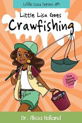 Little Lisa Goes Crawfishing By Dr Alicia Holland 9781944346287