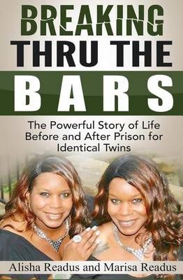Breaking Thru The Bars By Marisa L Readus, Alisha L Readus (Paperback)
