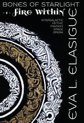 Bones of Starlight By Eva L Elasigue 9781944416119 (Hardback)