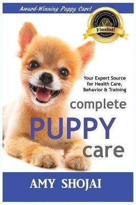 Complete Puppy Care By Shojai, Amy, 9781944423889 (Hardback)