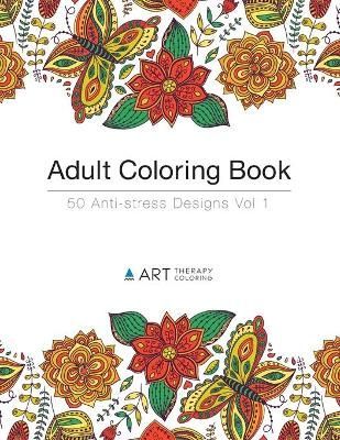 Adult Coloring Book By Art Therapy Coloring 9781944427009 (Paperback)