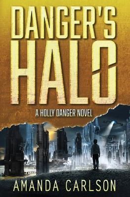 Danger's Halo By Amanda Carlson 9781944431174 (Paperback)