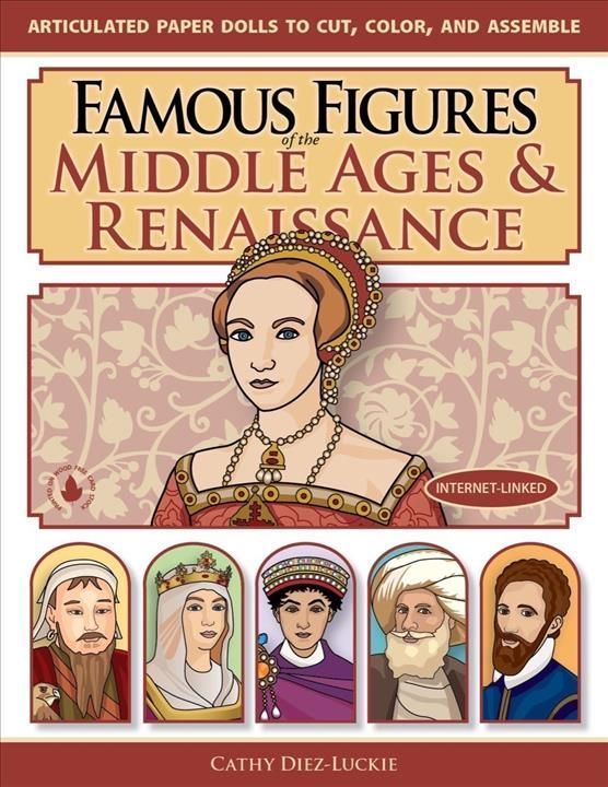 Famous Figures of the Middle Ages & Renaissance By Cathy Diez-Luckie