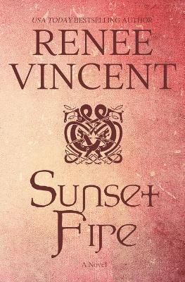Sunset Fire By Vincent, Renee 9781944484064 (Paperback)