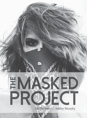 The Masked Project By Ashley Murphy 9781944528102 (Hardback)