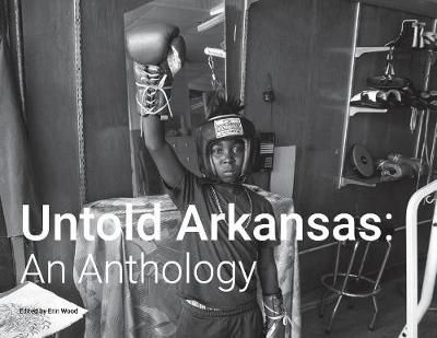 Untold Arkansas By Erin Wood (editor) 9781944528966 (Paperback)