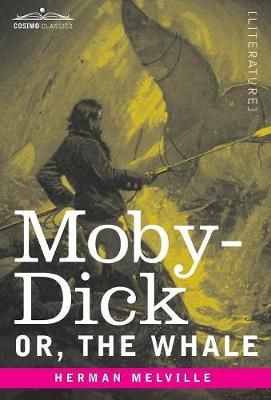 Moby-Dick; Or, The Whale By Melville, Herman 9781944529017 (Hardback)
