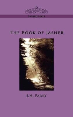 The Book of Jasher By J H Parry 9781944529420 (Hardback)