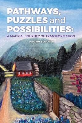 Pathways, Puzzles and Possibilities By Schrager 9781944662530