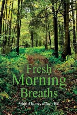 Fresh Morning Breaths By Hia, Dony 9781944680220 (Paperback)