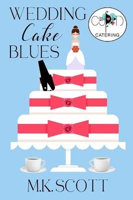Wedding Cake Blues By M K Scott 9781944712709 (Paperback)