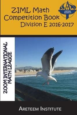 Ziml Math Competition Book Division E 2016-2017 9781944863104