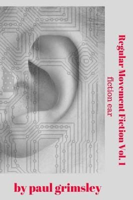 Regular Movement Fiction Vol. 1 By Paul Grimsley 9781944864316