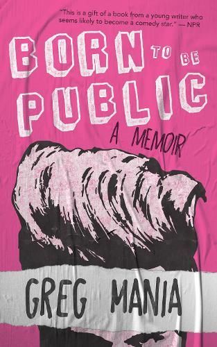 Born to Be Public By Mania, Greg 9781944866877 (Paperback)