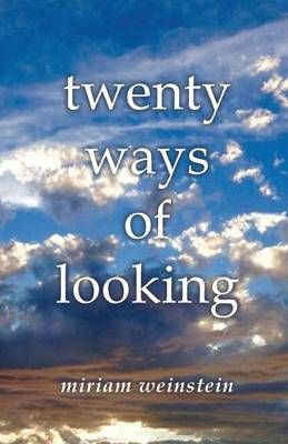 Twenty Ways of Looking By Miriam Weinstein 9781944899646 (Paperback)
