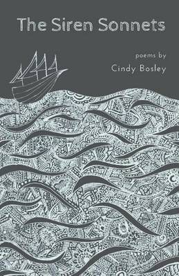 The Siren Sonnets By Cindy Bosley 9781944899875 (Paperback)