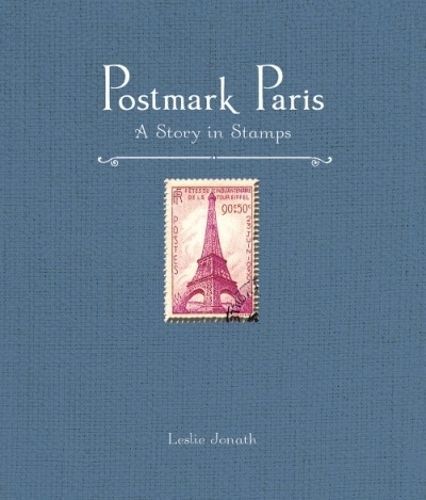 Postmark Paris By Leslie Jonath 9781944903909 (Hardback)