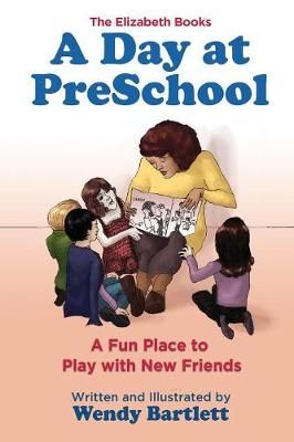 Day at PreSchool By Wendy Bartlett 9781944907020 (Paperback)