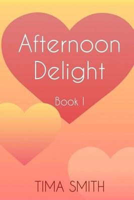 Afternoon Delight By Tima Smith 9781944932152 (Paperback)